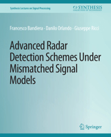 Advanced Radar Detection Schemes Under Mismatched Signal Models 1598298410 Book Cover