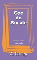 Sac de Survie: Survivre � Une Catastrophe 198091933X Book Cover