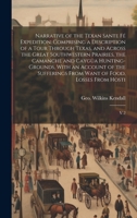 Narrative of the Texan Sante Fé Expedition: Comprising a Description of a Tour Through Texas, and Across the Great Southwestern Prairies, the Camanche ... From Want of Food, Losses From Hosti: V.2 1019954019 Book Cover