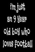 i'm just an 9 year old boy who loves football B084DFYL3F Book Cover
