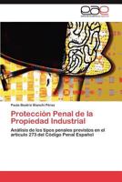 Proteccion Penal de La Propiedad Industrial 3846565695 Book Cover