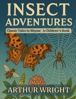 Insect Adventures: Classic Tales in Rhyme B0FP5CJFCJ Book Cover