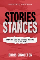 Stories Behind Stances: Creating Empathy Through Hearing “The Other Side” B0C6W15LK7 Book Cover