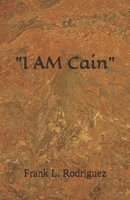 "I AM Cain" 0998713155 Book Cover