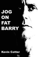 Jog on Fat Barry 1908191449 Book Cover