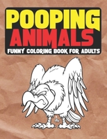 Pooping Animals: A Funny Coloring Book for Adults: An Adult Coloring Book for Animal Lovers for Stress Relief & Relaxation B09131N47M Book Cover