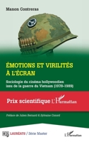 Emotions et virilités à l'écran: Sociologie du cinéma hollywoodien issu de la guerre du Vietnam (1978-1989) (French Edition) 2140264096 Book Cover