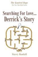 The Knotted Rope: The Ties That Bind; Searching for Love...Derrick's Story 1644580322 Book Cover