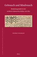Gebrauch Und Missbrauch: Betäubungsmittel in Der Arabisch-Islamischen Kultur 1100-1800 (Islamic History and Civilization) (German Edition) 9004722378 Book Cover