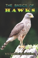 The Basics Of Hawks: An A To Z Guidebook About Hawks For Kids And Parents: The Details Of Hawks B09BYFX64Y Book Cover