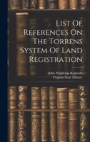 List Of References On The Torrens System Of Land Registration 1022650831 Book Cover