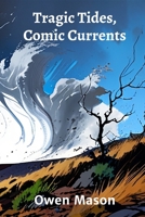 Tragic Tides, Comic Currents: Exploring Genre and Meaning in Pre-1900s Drama B0DVZQDNVT Book Cover