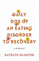 Daily Dos of an Eating Disorder to Recovery B0H1VZXHF2 Book Cover