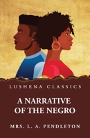 A Narrative of the Negro 1639238123 Book Cover