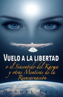 Vuelo a la Libertad: o el sinsentido del Karma 1495409104 Book Cover