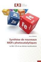 Synthèse de nouveaux MOFs photocatalytiques: Le MIL-125 et ses dérivés isoréticulaires (Omn.Univ.Europ.) 3841743838 Book Cover