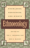 Ethnoecology: Knowledge, Resources, and Rights 0820321281 Book Cover