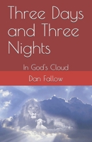 Three Days and Three Nights: In God's Cloud 1703757009 Book Cover