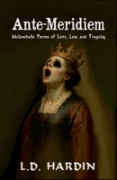 Ante-Meridiem; Melancholic Poems of Love, Loss and Tragedy B0F9ZP5VLZ Book Cover