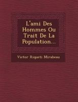 L'Ami Des Hommes: Ou Traité de la Population 1017593906 Book Cover