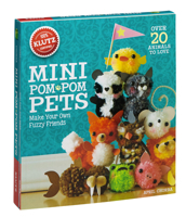 Mini POM-POM Pets: Make Your Own Fuzzy Friends 0545703190 Book Cover