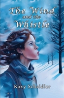 The Wind and the Whistle 1959623575 Book Cover