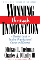 Winning through Innovation: A Practical Guide to Leading Organizational Change and Renewal 1578518210 Book Cover