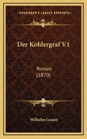 Der Kohlergraf V1: Roman (1870) 1160436703 Book Cover