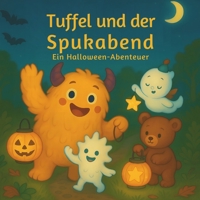 Tuffel und der Spukabend: Ein Halloween-Abenteuer - ein fröhliches Vorlesebuch für Kinder ab 3 Jahre (Tuffel & Freunde – Alltagsabenteuer für Kinder) (German Edition) B0FHJ5Q1T5 Book Cover