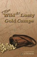 Those Wild and Lusty Gold Camps 0966005341 Book Cover