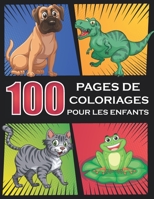 100 Pages de Coloriages pour les Enfants: collection de 100 pages-livre de coloriage pour les enfant- des animaux, Robot, Dinosaure, chats, chiens.. e B08SBCL47F Book Cover