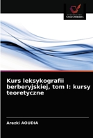 Kurs leksykografii berberyjskiej, tom I: kursy teoretyczne 6203376086 Book Cover