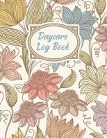 Daycare log book: A simple day care logbook for recording child attendance: Floral cover 1709945427 Book Cover