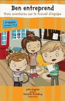 BEN ENTREPREND. TROIS AVENTURES SUR LE TRAVAIL D'EQUIPE 2891449371 Book Cover