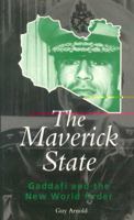The Maverick State: Gaddafi and the New World Order 0304333670 Book Cover