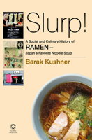 Slurp! a Social and Culinary History of Ramen - Japan's Favorite Noodle Soup 9004269274 Book Cover
