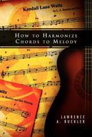 How to Harmonize Chords to Melody 1469142007 Book Cover