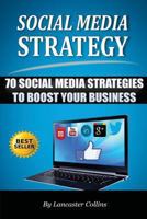 Social Media Strategy: 70 Social Media Strategies to Boost Your Business 1494720256 Book Cover