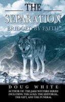 The Separation: Bridged by Fate 1604140917 Book Cover