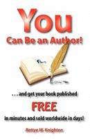 You Can Be an Author 0982569998 Book Cover