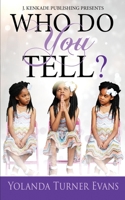 Who Do You Tell? 1944486372 Book Cover