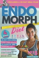 The Endomorph Diet: A 28-Day Meal Plan with Exercises to Activate Your Metabolism, Burn Fat, and Lose Weight by Eating More Food. Fast, Delicious Recipes to Improve Your Shape and Feel Great Again B0923WHZM3 Book Cover