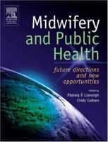 Midwifery and Public Health: Future Directions and New Opportunities 044310235X Book Cover