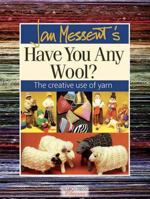 Have You Any Wool?: The Creative Use of Yarn 1844481824 Book Cover