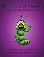 Whimpy the Caterpillar 1524513733 Book Cover