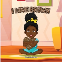 I Love Brown B0BF8JZQGH Book Cover