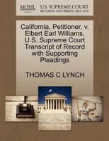 California, Petitioner, v. Elbert Earl Williams. U.S. Supreme Court Transcript of Record with Supporting Pleadings 127050195X Book Cover