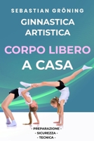 Ginnastica Artistica: Corpo Libero A Casa B0G2GW81N1 Book Cover