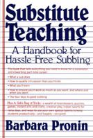 Substitute Teaching: A Handbook for Hassle-Free Subbing 0312774842 Book Cover