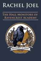 The Hall Monitors of Ravencrest Academy 1506911625 Book Cover
